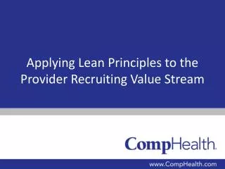 Applying Lean P rinciples to the Provider Recruiting V alue S tream