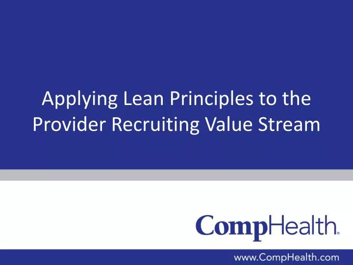 applying lean p rinciples to the provider recruiting v alue s tream