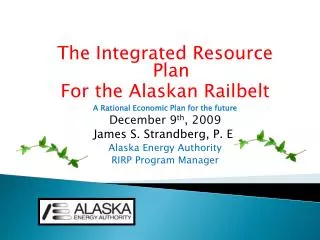 The Integrated Resource Plan For the Alaskan Railbelt A Rational Economic Plan for the future