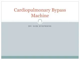 Cardiopulmonary Bypass Machine