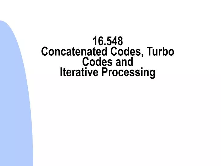 16 548 concatenated codes turbo codes and iterative processing