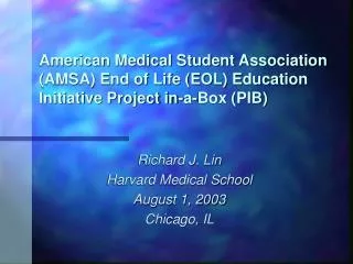 Richard J. Lin Harvard Medical School August 1, 2003 Chicago, IL