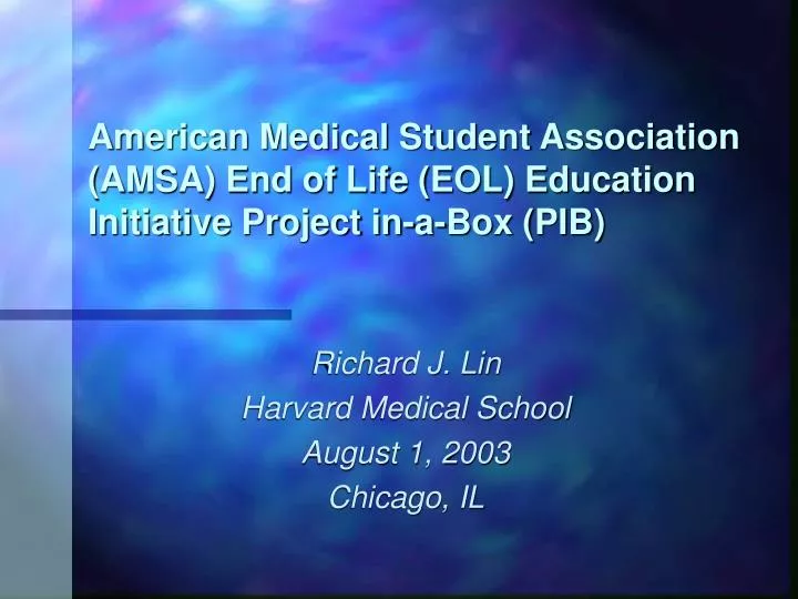 american medical student association amsa end of life eol education initiative project in a box pib
