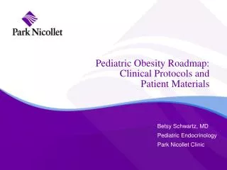 Pediatric Obesity Roadmap: Clinical Protocols and Patient Materials