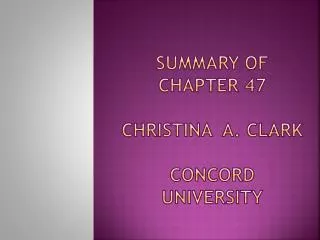 summary of chapter 47 christina a clark concord university