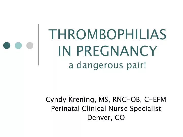thrombophilias in pregnancy a dangerous pair