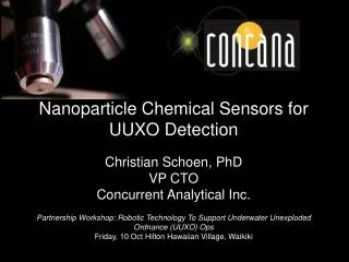 Nanoparticle Chemical Sensors for UUXO Detection Christian Schoen, PhD VP CTO