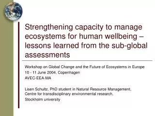 Workshop on G lobal Change and the Future of Ecosystems in Europe 10 - 11 June 2004, Copenhagen