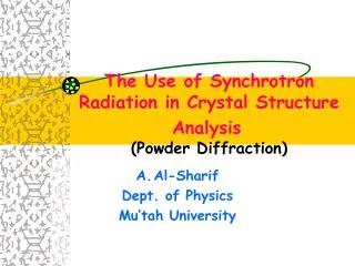 The Use of Synchrotron Radiation in Crystal Structure Analysis (Powder Diffraction)