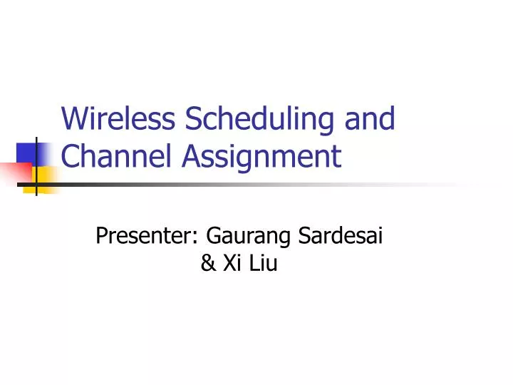 wireless scheduling and channel assignment