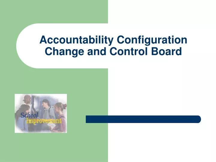 accountability configuration change and control board