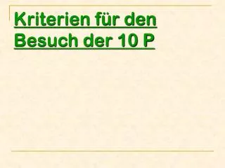 kriterien f r den besuch der 10 p