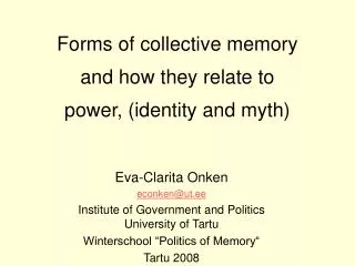 Forms of collective memory and how they relate to power, (identity and myth)