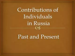 Contributions of Individuals in Russia Past and Present