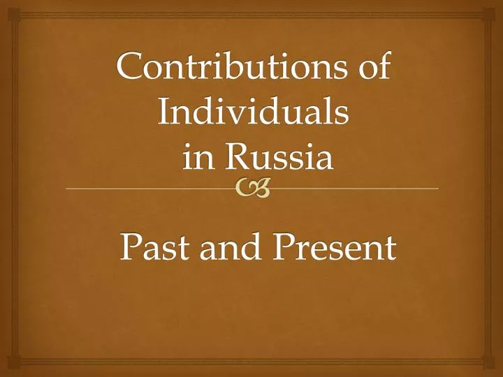 contributions of individuals in russia past and present