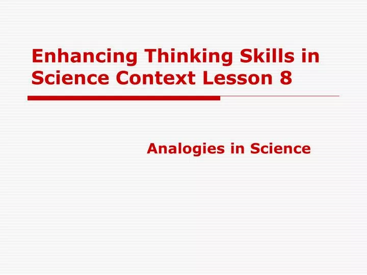 enhancing thinking skills in science context lesson 8