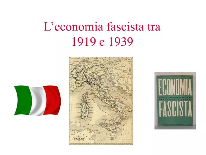 l economia fascista tra 1919 e 1939