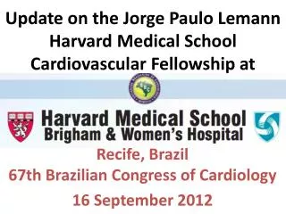 Recife, Brazil 67th Brazilian Congress of Cardiology 16 September 2012