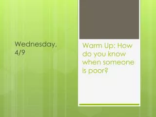 Warm Up: How do you know when someone is poor?
