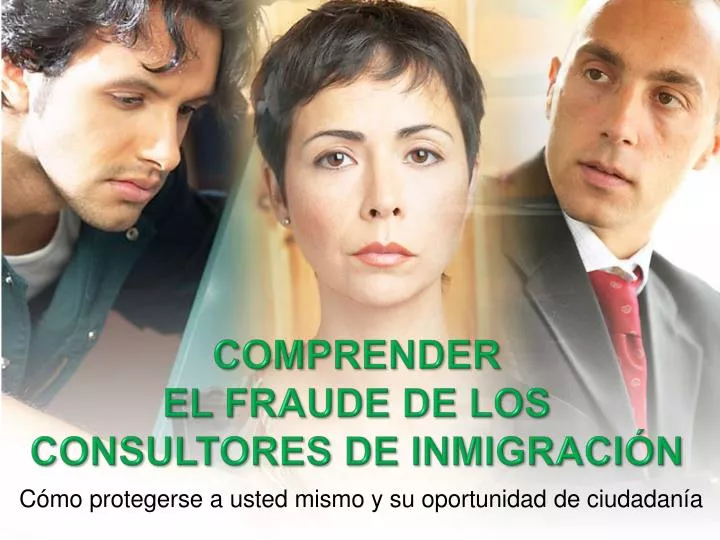 comprender el fraude de los consultores de inmigraci n