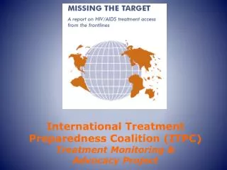 International Treatment Preparedness Coalition (ITPC) Treatment Monitoring &amp; Advocacy Project