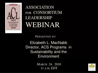 Elizabeth L. MacNabb Director, ACS Programs in Sustainability and the Environment
