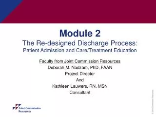 Module 2 The Re-designed Discharge Process: Patient Admission and Care/Treatment Education