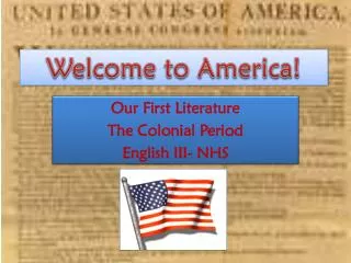 Our First Literature The Colonial Period English III- NHS
