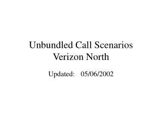 unbundled call scenarios verizon north