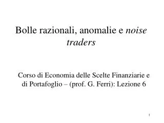 bolle razionali a nomalie e noise traders