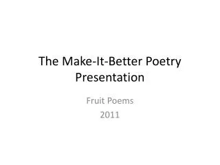 The Make-It-Better Poetry Presentation
