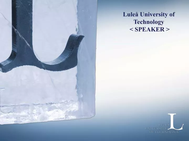 lule university of technology speaker
