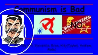 Communism is Bad