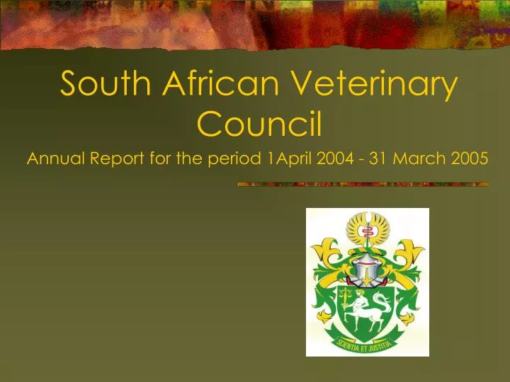 south african veterinary council annual report for the period 1april 2004 31 march 2005