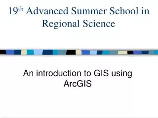 19 th Advanced Summer School in Regional Science