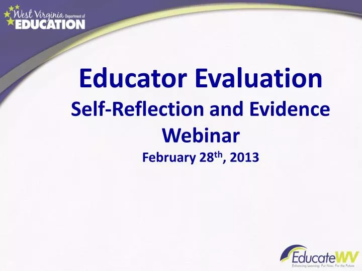 educator evaluation self reflection and evidence webinar february 28 th 2013