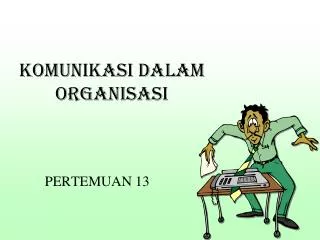 PPT - KOMUNIKASI DALAM ORGANISASI PowerPoint Presentation, Free ...