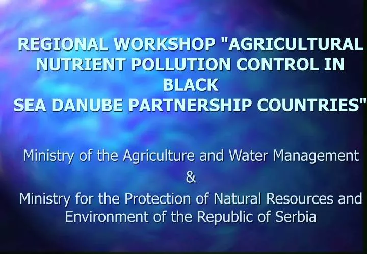 regional workshop agricultural nutrient pollution control in black sea danube partnership countries