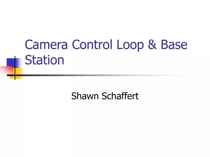 camera control loop base station