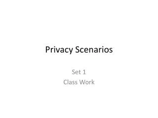 Privacy Scenarios