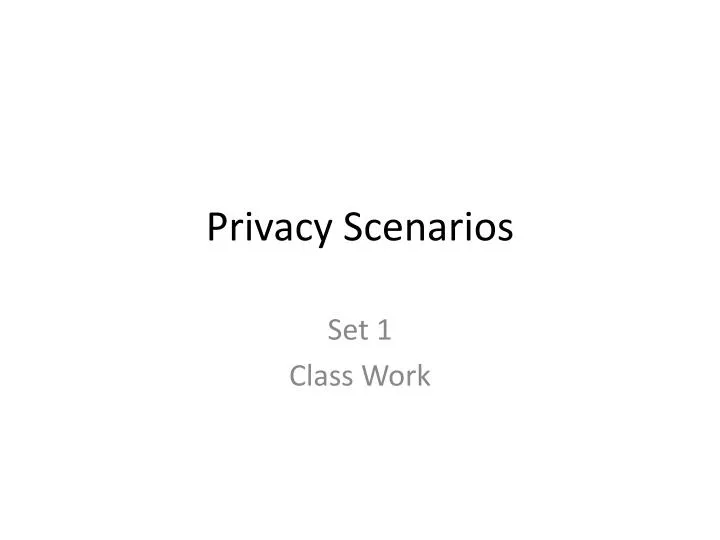 privacy scenarios