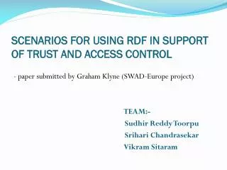 SCENARIOS FOR USING RDF IN SUPPORT OF TRUST AND ACCESS CONTROL