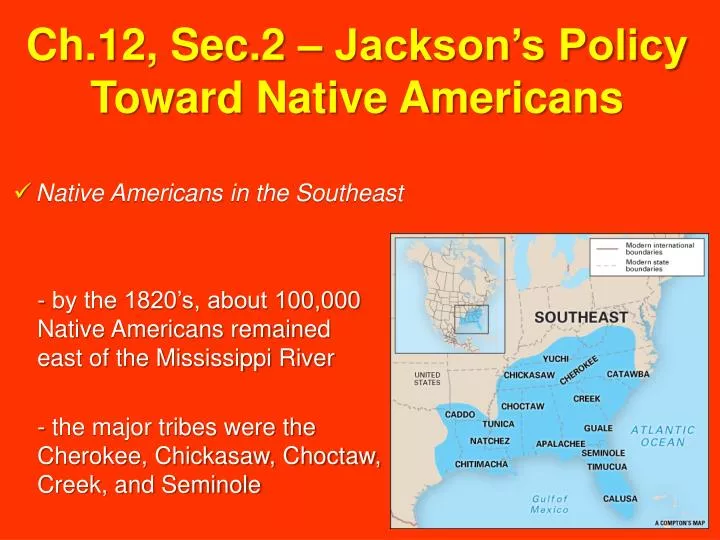 ch 12 sec 2 jackson s policy toward native americans
