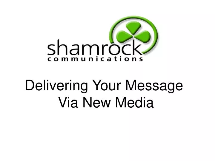 delivering your message via new media