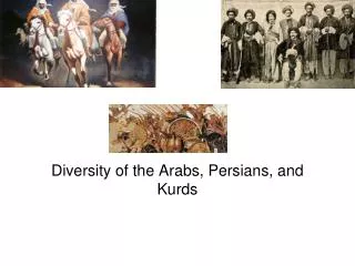 Diversity of the Arabs , Persians, and Kurds
