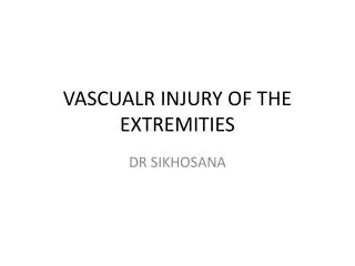 VASCUALR INJURY OF THE EXTREMITIES