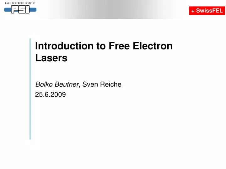 introduction to free electron lasers bolko beutner sven reiche 25 6 2009