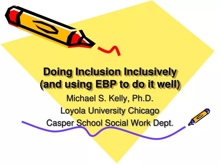 doing inclusion inclusively and using ebp to do it well