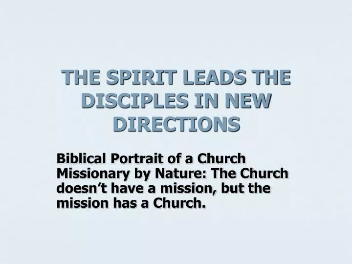 the spirit leads the disciples in new directions
