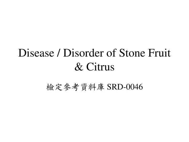 disease disorder of stone fruit citrus